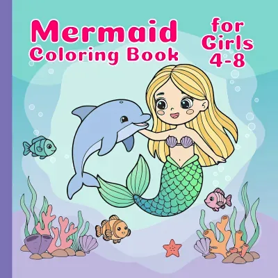 Mermaid Coloring Book for Girls 4-8: Best Assortment of Mermaid Coloring Pages for Kids